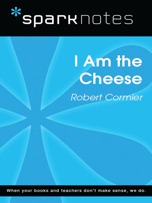 Title details for I Am the Cheese (SparkNotes Literature Guide) by SparkNotes - Available